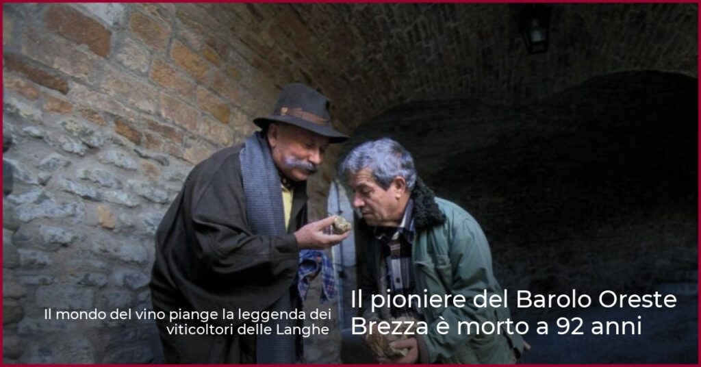 Il pioniere del Barolo Oreste Brezza è morto a 92 anni