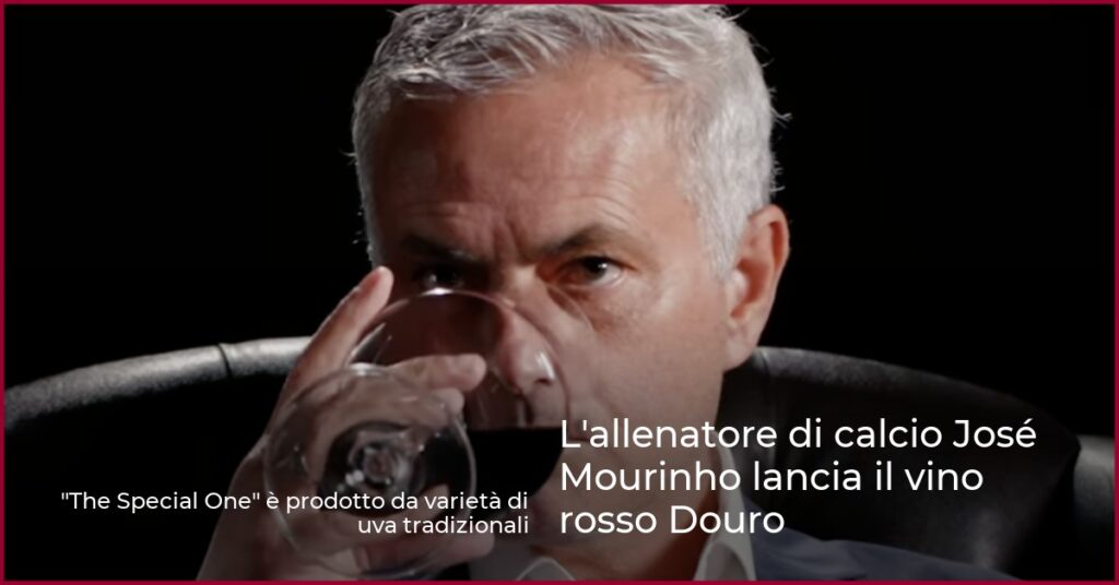 L’allenatore di calcio José Mourinho lancia il vino rosso Douro