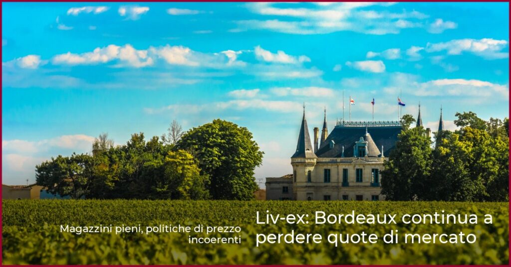 Liv-ex: Bordeaux continua a perdere quote di mercato
