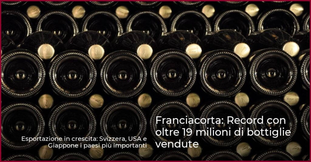 Franciacorta: Record con oltre 19 milioni di bottiglie vendute