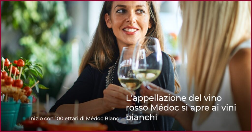L’appellazione del vino rosso Médoc si apre ai vini bianchi