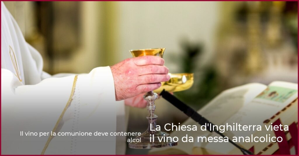 La Chiesa d’Inghilterra vieta il vino da messa analcolico