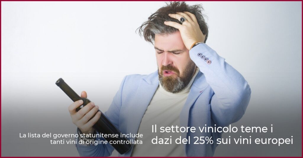 Il settore vinicolo teme i dazi del 25% sui vini europei