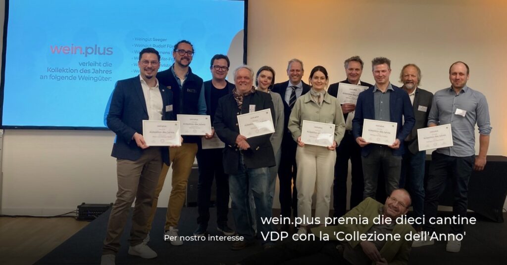 wein.plus premia die dieci cantine VDP con la ‘Collezione dell’Anno’