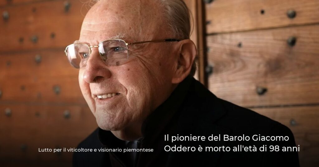 Il pioniere del Barolo Giacomo Oddero è morto all’età di 98 anni