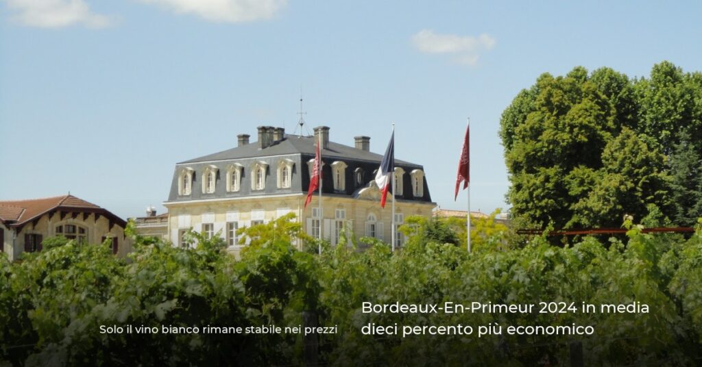 Bordeaux-En-Primeur 2024 in media dieci percento più economico