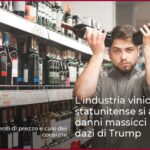 L’industria vinicola statunitense si aspetta danni massicci a causa dei dazi di Trump