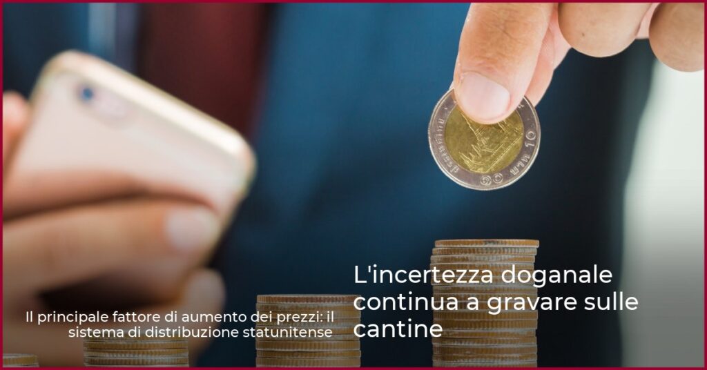 L’incertezza doganale continua a gravare sulle cantine