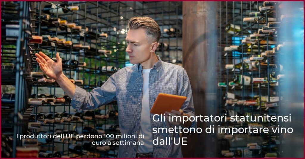 Gli importatori statunitensi smettono di importare vino dall’UE