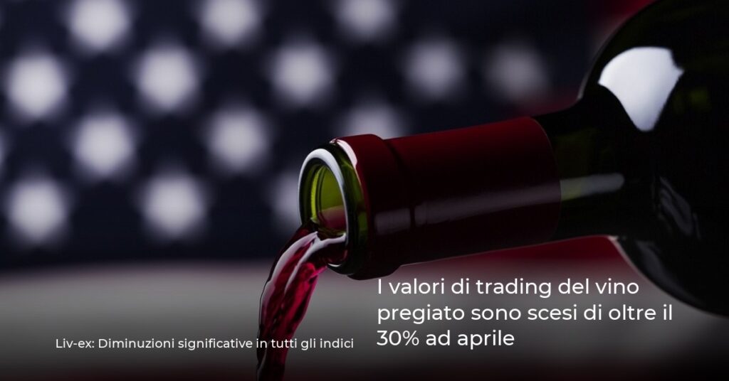 I valori di trading del vino pregiato sono scesi di oltre il 30% ad aprile