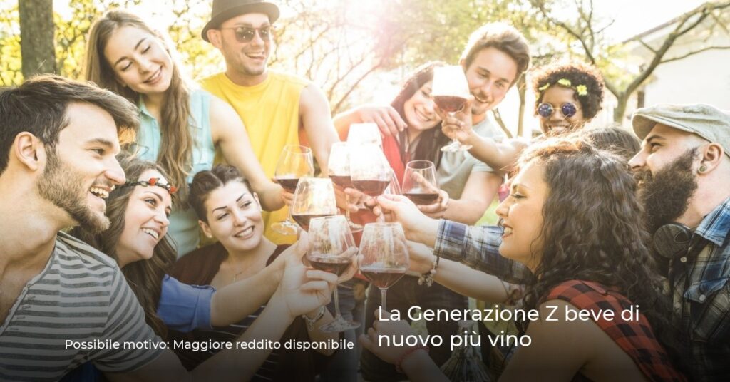 La Generazione Z beve di nuovo più vino