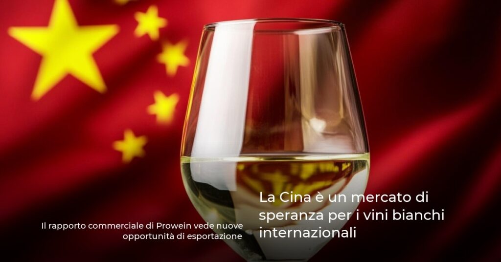 La Cina è un mercato di speranza per i vini bianchi internazionali