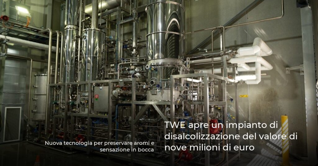 TWE apre un impianto di disalcolizzazione del valore di nove milioni di euro