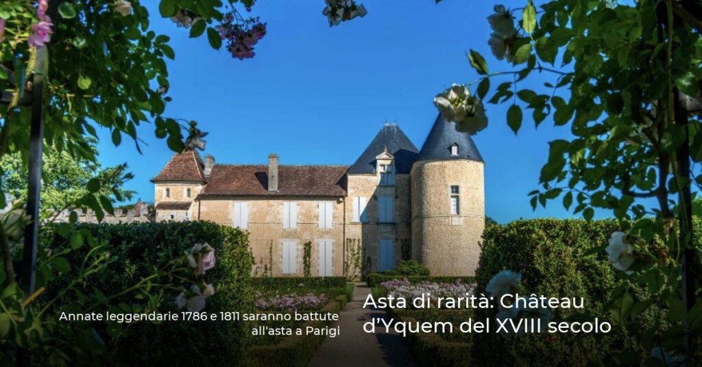 Asta di rarità: Château d’Yquem del XVIII secolo