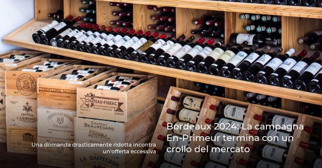 Bordeaux 2024: La campagna En-Primeur termina con un crollo del mercato