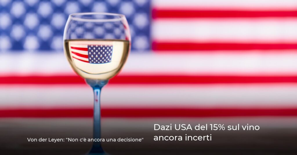 Dazi USA del 15% sul vino ancora incerti