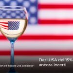 Dazi USA del 15% sul vino ancora incerti
