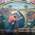 Archeologo: Qui Gesù ha trasformato l’acqua in vino