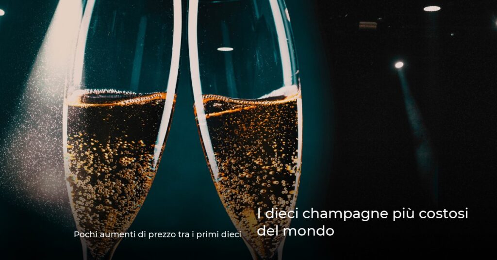 I dieci champagne più costosi del mondo