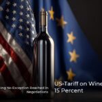 US-Tariff on Wine Remains at 15 Percent – For the Time Being No Exception Reached in Negotiations