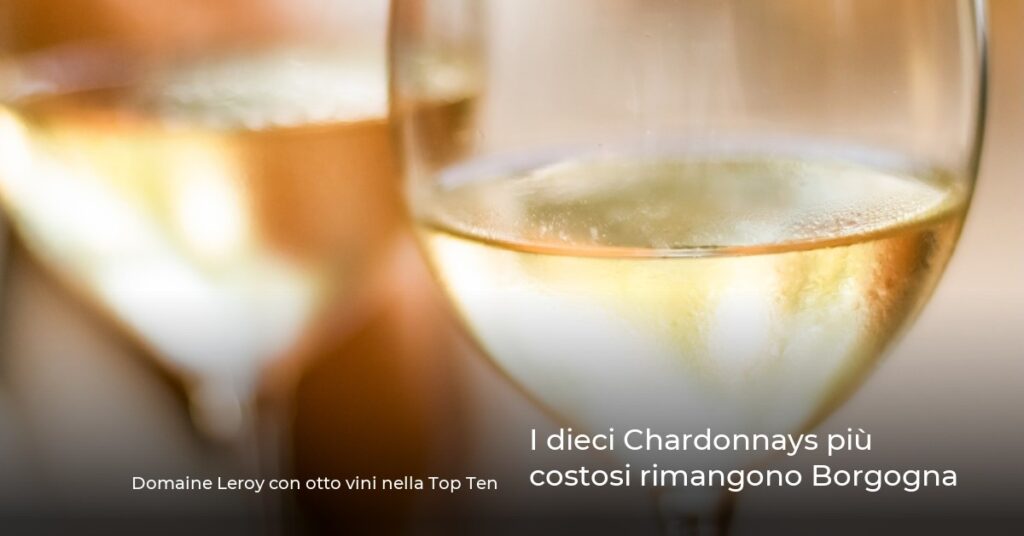 I dieci Chardonnays più costosi rimangono Borgogna