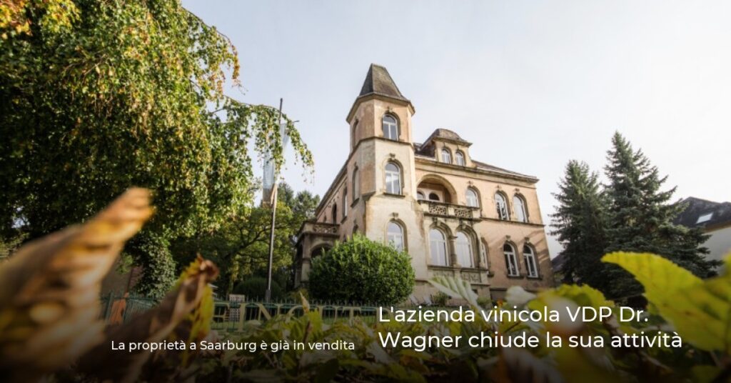 L’azienda vinicola VDP Dr. Wagner chiude la sua attività