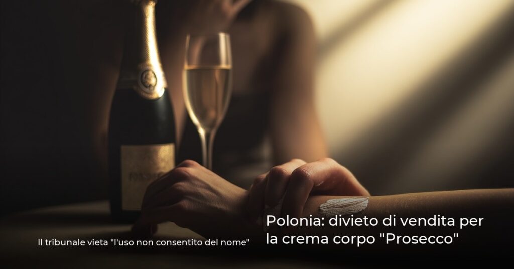 Polonia: divieto di vendita per la crema corpo “Prosecco”