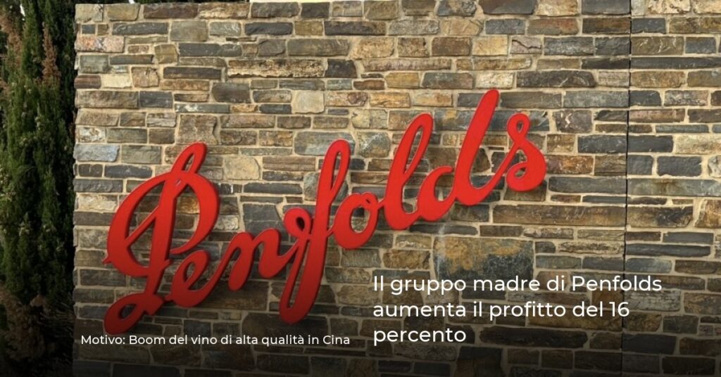 Il gruppo madre di Penfolds aumenta il profitto del 16 percento